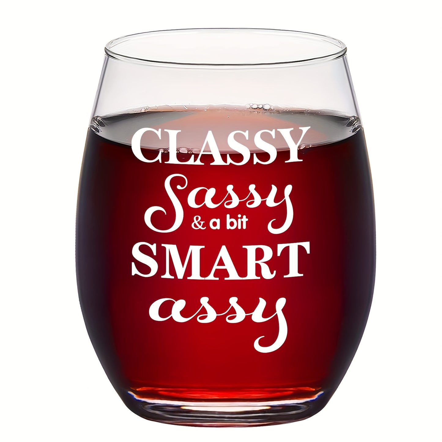 “Classy Sassy & a bit Smart Assy” Wine Glass